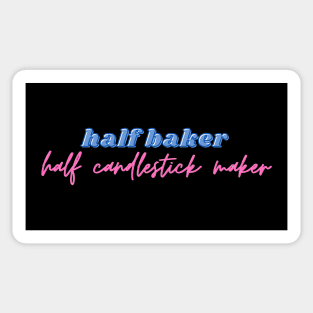 half baker half candlestick maker (Multi-talented) Sticker